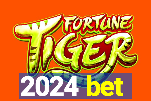 2024 bet